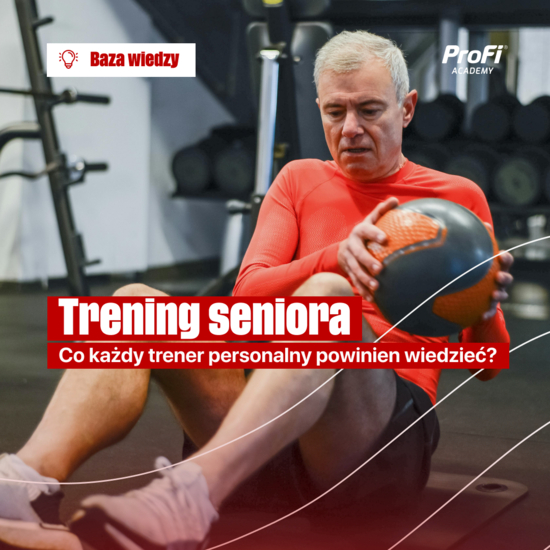 Trening seniora: Co każdy trener personalny powinien wiedzieć?