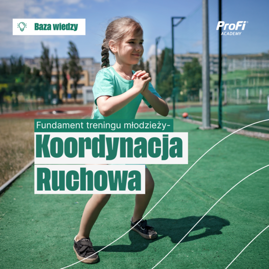 Dlaczego koordynacja ruchowa to podstawa każdego treningu młodzieży?